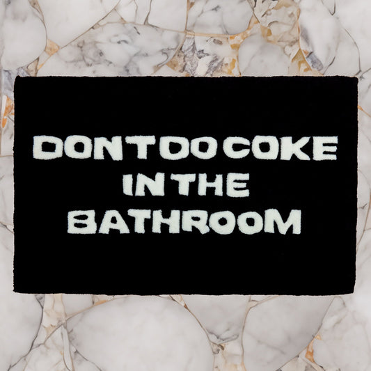 Don't Do Coke In The Bathroom